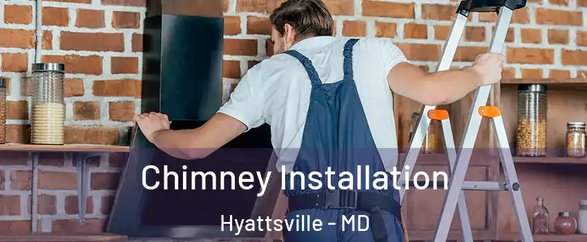  Chimney Installation Hyattsville - MD