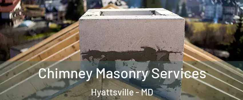  Chimney Masonry Services Hyattsville - MD
