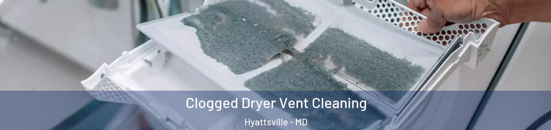  Clogged Dryer Vent Cleaning Hyattsville - MD