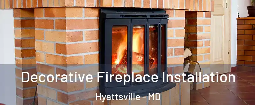 Decorative Fireplace Installation Hyattsville - MD