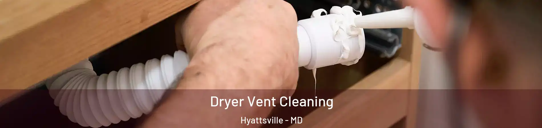 Dryer Vent Cleaning Hyattsville - MD