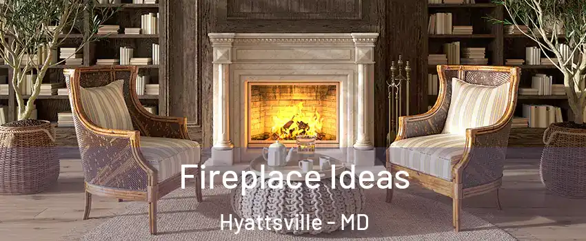  Fireplace Ideas Hyattsville - MD