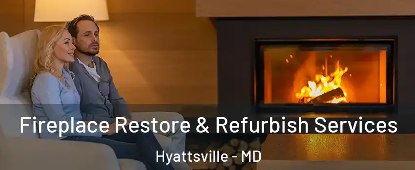  Fireplace Restore & Refurbish Services Hyattsville - MD