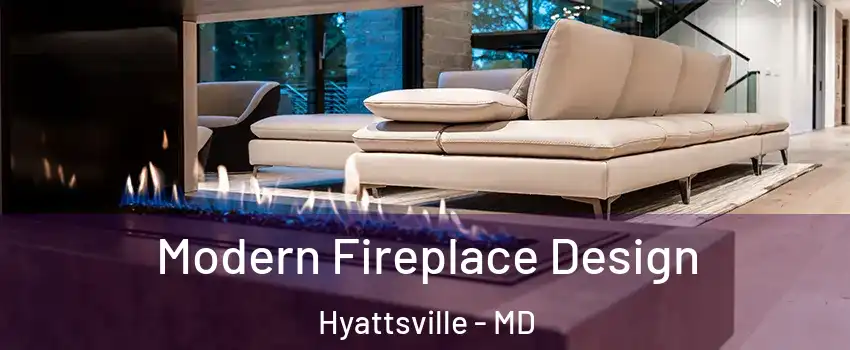 Modern Fireplace Design Hyattsville - MD
