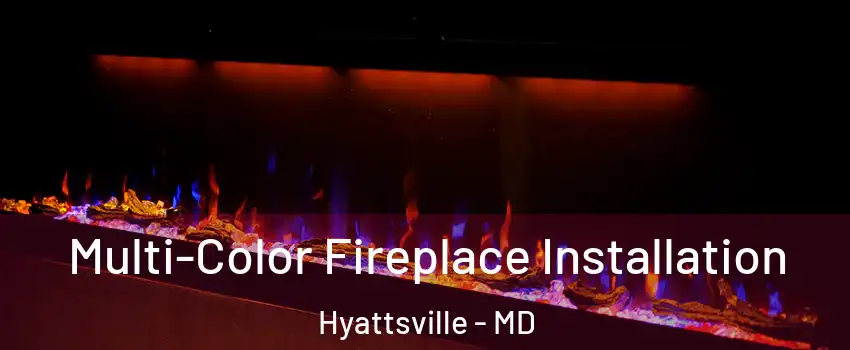  Multi-Color Fireplace Installation Hyattsville - MD