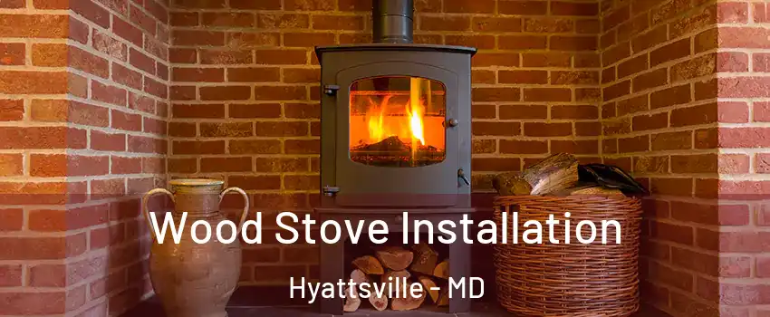  Wood Stove Installation Hyattsville - MD